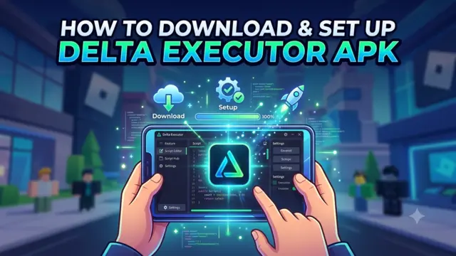 How to Download and Set Up Delta Executor APK